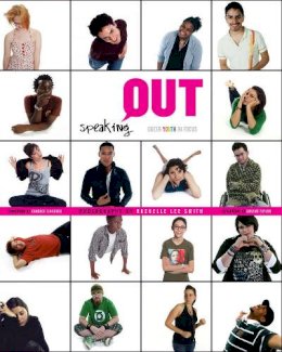 Rachelle Lee Smith - Speaking OUT: Queer Youth in Focus - 9781629630410 - V9781629630410