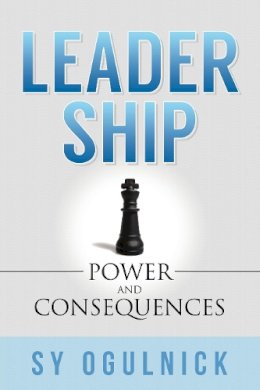 Sy Ogulnick - Leadership: Power and Consequences - 9781630473129 - V9781630473129