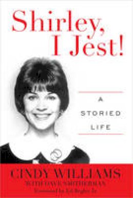 Cindy Williams - Shirley, I Jest!: A Storied Life - 9781630760120 - V9781630760120