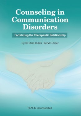 Cyndi Stein-Rubin - Counseling in Communication Disorders: Facilitating the Therapeutic Relationship - 9781630912710 - V9781630912710