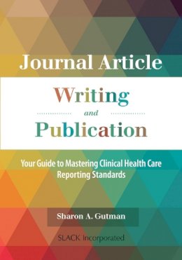 Sharon A. Gutman - Journal Article Writing and Publication - 9781630913342 - V9781630913342