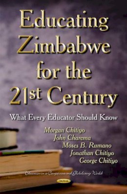 Morgan Chitiyo - Educating Zimbabwe for the 21st Century: What Every Educator Should Know - 9781631170782 - V9781631170782