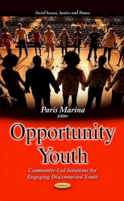 Marina P - Opportunity Youth: Community-Led Solutions for Engaging Disconnected Youth - 9781631174155 - V9781631174155