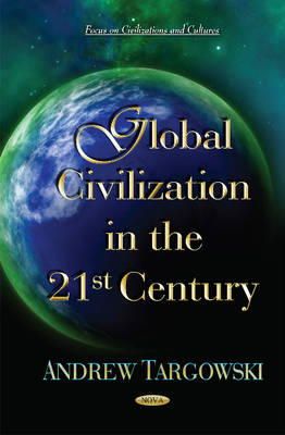 Andrew Targowski - Global Civilization in the 21st Century - 9781631176098 - V9781631176098