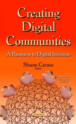 Caruso S - Creating Digital Communities: A Resource to Digital Inclusion - 9781631176319 - V9781631176319