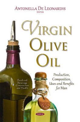 A de Leonardis - Virgin Olive Oil: Production, Composition, Uses & Benefits for Man - 9781631176562 - V9781631176562