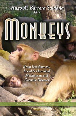 Saldana H.A. Ba - Monkeys: Brain Development, Social & Hormonal Mechanisms & Zoonotic Diseases - 9781631178511 - V9781631178511