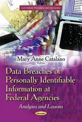 Catalano M - Data Breaches of Personally Identifiable Information at Federal Agencies: Analyses & Lessons - 9781631178849 - V9781631178849