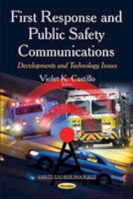 Castillo V.K. - First Response & Public Safety Communications: Developments & Technology Issues - 9781631179686 - V9781631179686