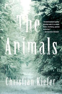 Christian Kiefer - The Animals: A Novel - 9781631491498 - V9781631491498