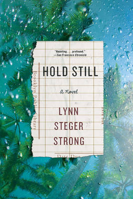 Lynn Steger Strong - Hold Still: A Novel - 9781631492655 - V9781631492655