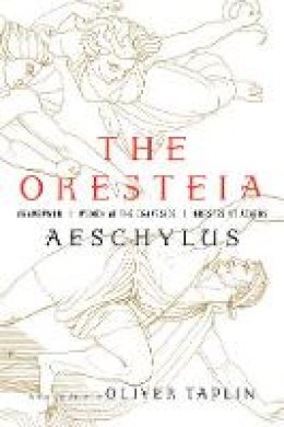 Aeschylus - The Oresteia: Agamemnon, Women at the Graveside, Orestes in Athens - 9781631494666 - V9781631494666