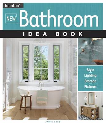 Jamie Gold - New Bathroom Idea Book - 9781631864056 - V9781631864056