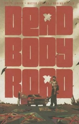 Justin Jordan - Dead Body Road, Volume 1 - 9781632150479 - V9781632150479