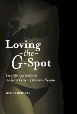 Marcia Durante - Loving the G-Spot - 9781632203250 - V9781632203250