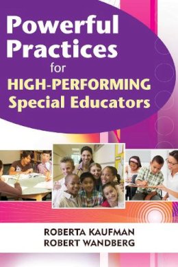 Kaufman, Robert; Wandberg, Robert - Powerful Practices for High-Performing Special Educators - 9781632205629 - V9781632205629