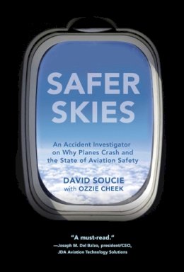 David Soucie - Safer Skies: An Accident Investigator on Why Planes Crash and the State of Aviation Safety - 9781632205896 - V9781632205896