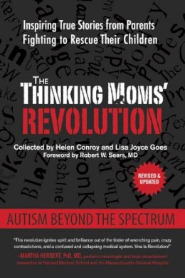 N/A - The Thinking Moms' Revolution. Autism Beyond the Spectrum: Inspiring True Stories from Parents Fighting to Rescue Their Children.  - 9781632206626 - V9781632206626