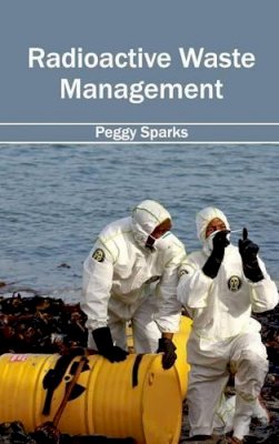 Peggy Sparks (Ed.) - Radioactive Waste Management - 9781632404367 - V9781632404367