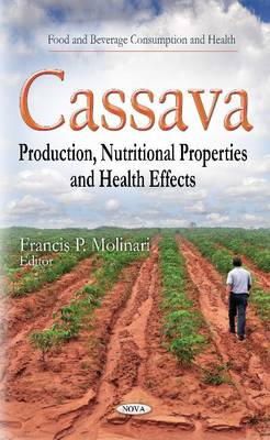 Molinari F.P. - Cassava: Production, Nutritional Properties and Health Effects - 9781633210318 - V9781633210318