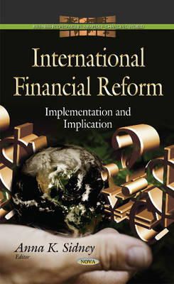 Anna K Sidney - International Financial Reform: Implementation & Implication - 9781633214248 - V9781633214248