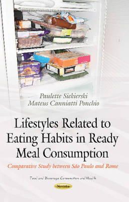 Paulette Siekierski - Lifestyles Related to Eating Habits in Ready Meal Consumption: Comparative Study between São Paulo & Rome - 9781633214545 - V9781633214545