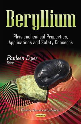 Pauleen Dyer (Ed.) - Beryllium: Physicochemical Properties, Applications and Safety Concerns - 9781633215900 - V9781633215900