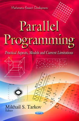 Mikhail S Tarkov - Parallel Programming: Practical Aspects, Models and Current Limitations - 9781633219571 - V9781633219571