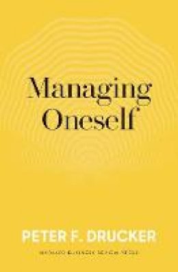 Peter F. Drucker - Managing Oneself: The Key to Success - 9781633693043 - V9781633693043