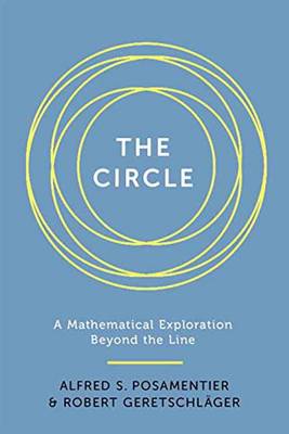 Alfred S. Posamentier - The Circle: A Mathematical Exploration beyond the Line - 9781633881679 - V9781633881679