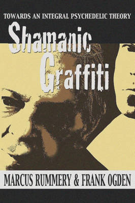 Frank Ogden - Shamanic Graffiti: 100,000 Years of Drugs, 100 Years of Prohibition - 9781634240994 - V9781634240994