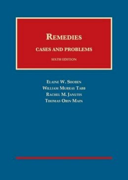 Shoben, Elaine; Tabb, William; Janutis, Rachel; Main, Thomas - Remedies, Cases and Problems - 9781634602631 - V9781634602631