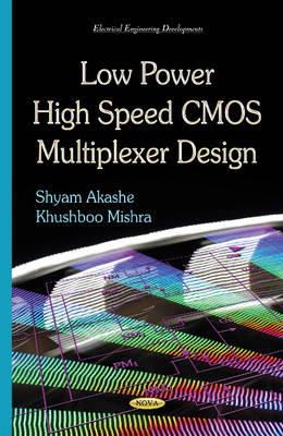 Shyam Akashe - Low Power High Speed Cmos Multiplexer Design - 9781634633222 - V9781634633222
