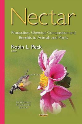 Robin L. Peck - Nectar: Production, Chemical Composition and Benefits to Animals and Plants (Plant Science Research and Practices) - 9781634636506 - V9781634636506