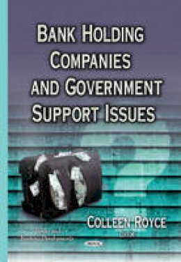 Colleen Royce - Bank Holding Companies & Government Support Issues - 9781634636872 - V9781634636872