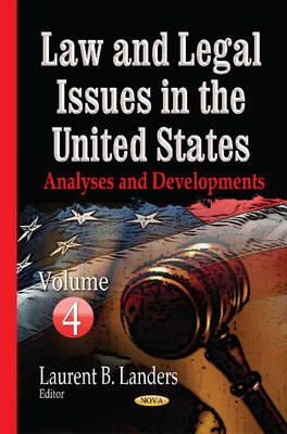 Laurentblanders - Law & Legal Issues in the United States: Analyses & Developments -- Volume 4 - 9781634638401 - V9781634638401