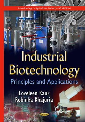 Loveleen Kaur - Industrial Biotechnology: Principles and Applications - 9781634638470 - V9781634638470