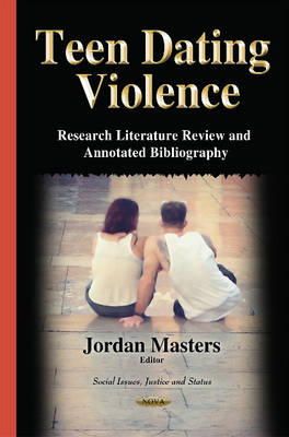 Jordan Masters - Teen Dating Violence: Research Literature Review & Annotated Bibliography - 9781634820110 - V9781634820110