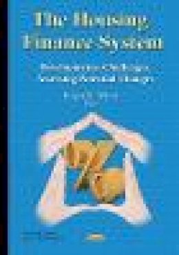 Roger D White - The Housing Finance System: Developments, Challenges, Assessing Potential Changes - 9781634820134 - V9781634820134