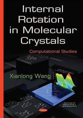 Xianlong Wang - Internal Rotation in Molecular Crystals: Computational Studies - 9781634822145 - V9781634822145