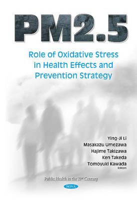 Ken Takeda (Ed.) - PM2.5: Role of Oxidative Stress in Health Effects & Prevention Strategy - 9781634824538 - V9781634824538