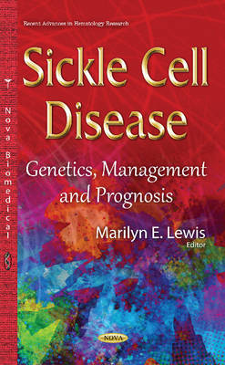 Marilyne Lewis - Sickle Cell Disease: Genetics, Management & Prognosis - 9781634828284 - V9781634828284