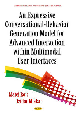 Izidor Mlakar - Expressive Conversational-Behavior Generation Models for Advanced Interaction within Multimodal User Interfaces - 9781634829557 - V9781634829557