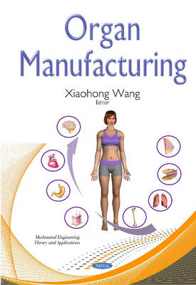 Xiaohong Wang (Ed.) - Organ Manufacturing - 9781634829571 - V9781634829571