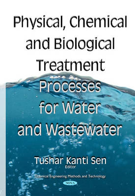 Tusharkanti Sen - Physical Chemical & Biological Treatment Processes for Water & Wastewater - 9781634833967 - V9781634833967