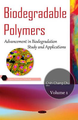 Chih-Chang Chu (Ed.) - Biodegradable Polymers: Volume 1: Advancement in Biodegradation Study & Applications - 9781634836326 - V9781634836326