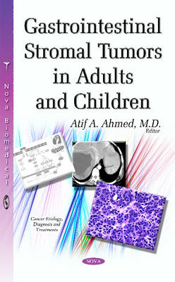 Atif Ali Ahmed (Ed.) - Gastrointestinal Stromal Tumors in Adults & Children - 9781634836791 - V9781634836791