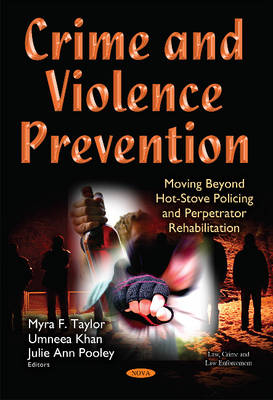 Umneea Khan (Ed.) - Crime & Violence Prevention: Moving Beyond Hot-Stove Policing & Perpetrator Rehabilitation - 9781634837927 - V9781634837927