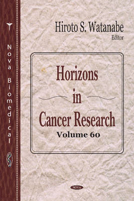 Hiroto S. Watanabe (Ed.) - Horizons in Cancer Research: Volume 60 - 9781634839976 - V9781634839976