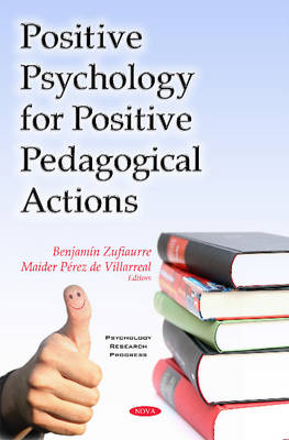 Benjamin Zufiaurre (Ed.) - Positive Psychology for Positive Pedagogical Actions - 9781634841184 - V9781634841184